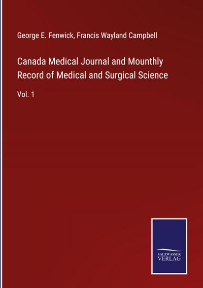 Canada Medical Journal and Mounthly Record of Medical and Surgical Science