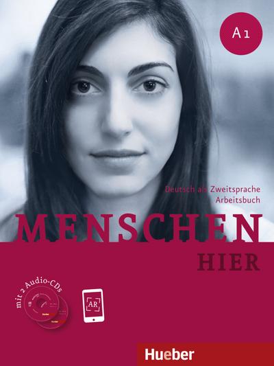 Menschen hier A1: Deutsch als Zweitsprache / Arbeitsbuch mit 2 Audio-CDs