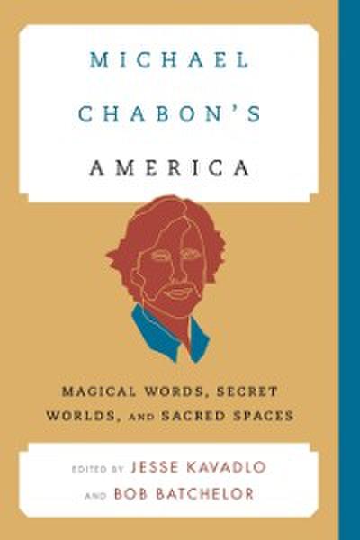 Michael Chabon’s America