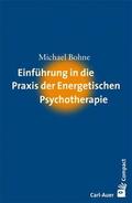 Einführung in die Praxis der Energetischen Psychot