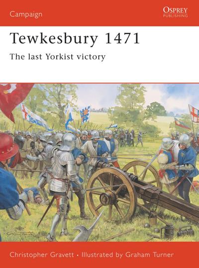 Tewkesbury 1471: The Last Yorkist Victory - Christopher Gravett