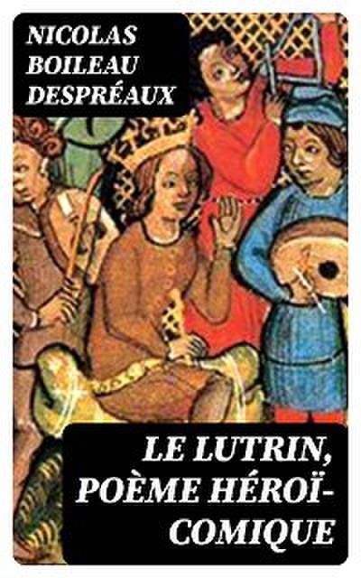 Le Lutrin, poème héroï-comique