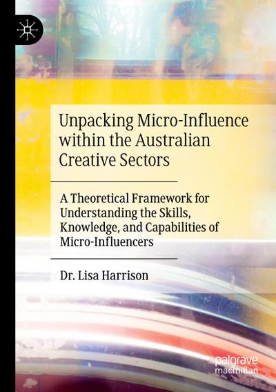 Unpacking Micro-Influence within the Australian Creative Sectors