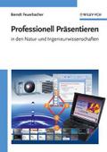 Professionell Präsentieren in den Natur- und Ingenieurwissenschaften
