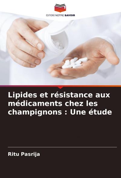 Lipides et résistance aux médicaments chez les champignons : Une étude