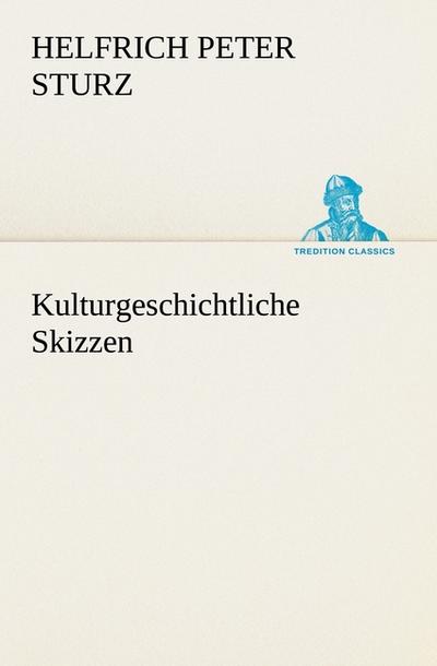 Kulturgeschichtliche Skizzen