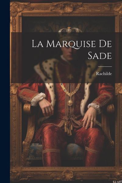 La Marquise De Sade