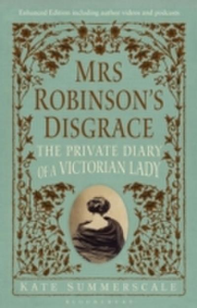 Mrs Robinson s Disgrace, The Private Diary of A Victorian Lady ENHANCED EDITION