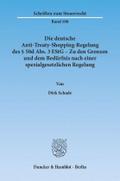 Die deutsche Anti-Treaty-Shopping-Regelung des § 50d Abs. 3 EStG ? Zu den Grenzen und dem Bedürfnis nach einer spezialgesetzlichen Regelung.