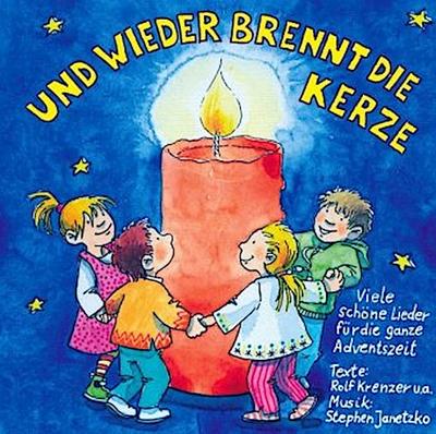 Und wieder brennt die Kerze - 25 schöne Kinderlieder für die ganze Adventszeit, 1 Audio-CD