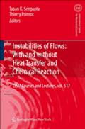 Instabilities of Flows: With and Without Heat Transfer and Chemical Reaction