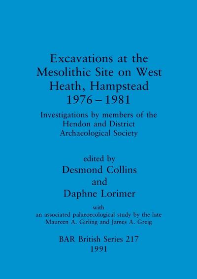 Excavations at the Mesolithic Site on West Heath, Hampstead 1976 - 1981
