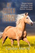 My Golden Horse (Dream Horse, #2)