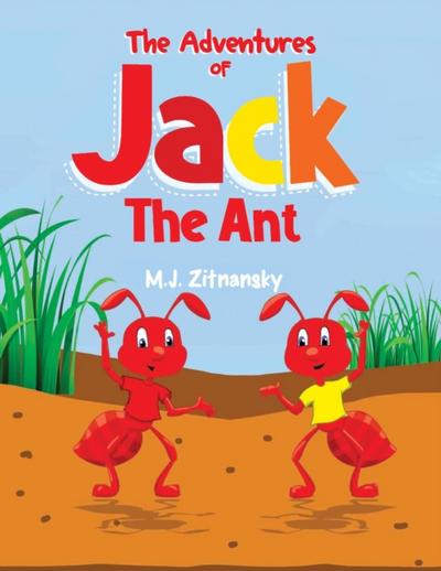 The Adventures of Jack The Ant