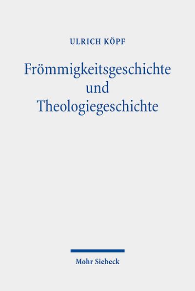 Frömmigkeitsgeschichte und Theologiegeschichte