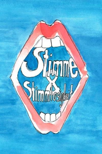 Stimme und Stimmlosigkeit - Eine Anthologie