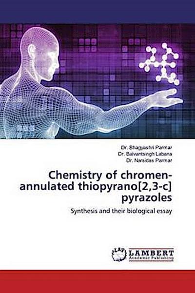 Chemistry of chromen-annulated thiopyrano[2,3-c] pyrazoles