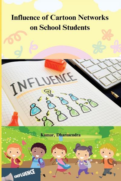 Influence of Cartoon Networks on School Students