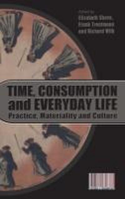 Time, Consumption and Everyday Life