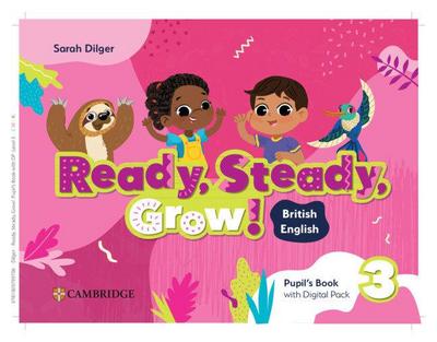 Ready, Steady, Grow! Level 3 Pupil’s Book with Digital Pack British English