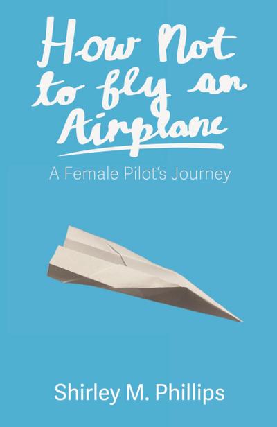 How Not to Fly an Airplane