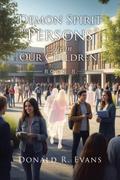 Demon Spirit "Persons" Are in Our Children!