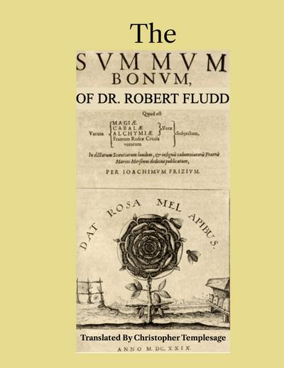 The Summum Bonum Of Dr. Robert Fludd
