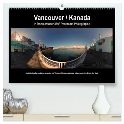 Vancouver / Kanada in faszinierender 360° Panorama-Photographie (hochwertiger Premium Wandkalender 2025 DIN A2 quer), Kunstdruck in Hochglanz