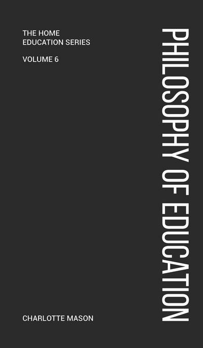 Charlotte Mason’s A Philosophy of Education