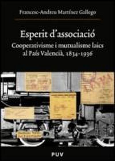 Espèrit d’associació, 1834-1936 : cooperativisme e mutualisme laics al País Valencià