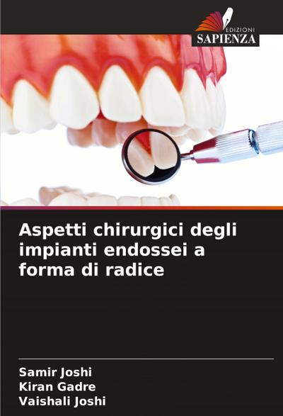 Aspetti chirurgici degli impianti endossei a forma di radice