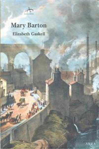Mary Barton : un relato de la vida de Manchester
