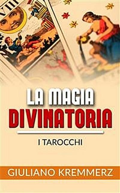 La magia divinatoria - I Tarocchi