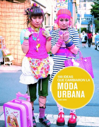 100 Ideas que cambiaron la moda urbana