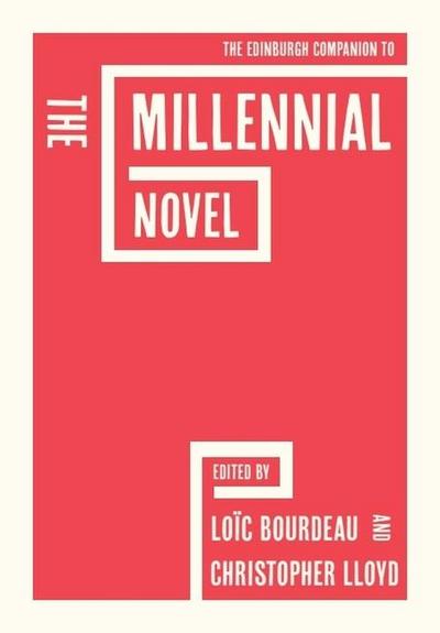 The Edinburgh Companion to the Millennial Novel