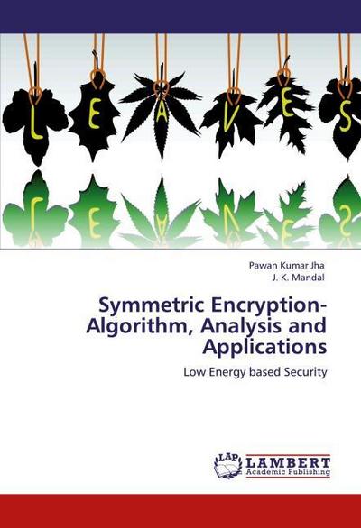 Symmetric Encryption-Algorithm, Analysis and Applications