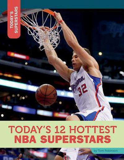 Today’s 12 Hottest NBA Superstars