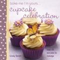 Bake Me I’m Yours . . . Cupcake Celebration