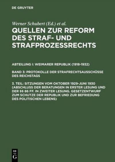 Sitzungen vom Oktober 1929-Juni 1930 (Abschluß der Beratungen in erster Lesung und der §§ 86 ff. in zweiter Lesung. Gesetzentwurf zum Schutze der Republik und zur Befriedung des politischen Lebens)