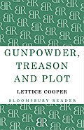 Gunpowder, Treason and Plot - Lettice Cooper