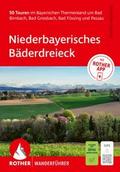 Niederbayerisches Bäderdreieck. 50 Touren im Bayerischen Thermenland