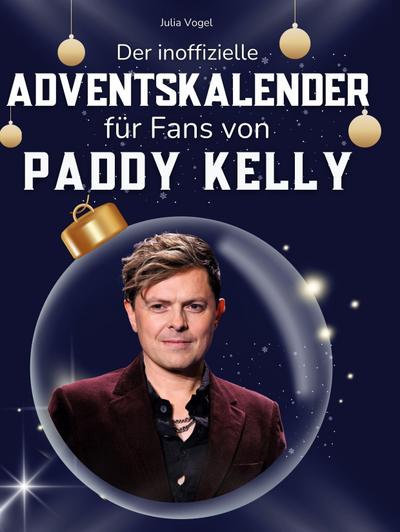 Der inoffizielle Adventskalender für Fans von Paddy Kelly