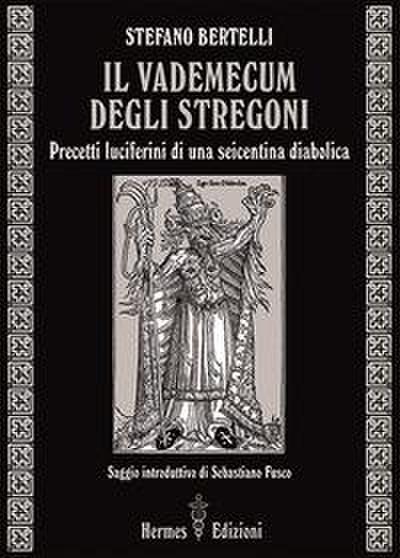 Bertelli, S: Vademecum degli stregoni. Precetti luciferini p