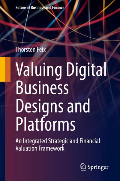 Valuing Digital Business Designs and Platforms