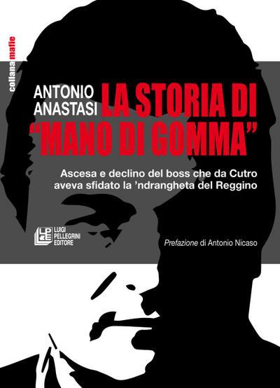 La storia di «mano di gomma». Ascesa e declino del boss che da Cutro aveva sfidato la ’ndrangheta del Reggino