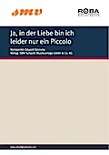Ja, in der Liebe bin ich leider nur ein Piccolo