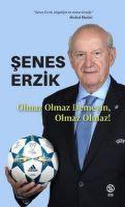 Olmaz Olmaz Demeyin, Olmaz Olmaz