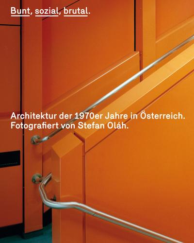 Bunt, sozial, brutal. Architektur der 1970er Jahre in Österreich