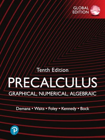 Precalculus: Graphical, Numerical, Algebraic, Global Edition