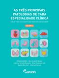 As três principais patologias de cada especialidade clínica: o que todo estudante de medicina deve saber - volume 2